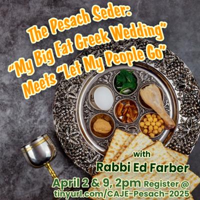 The Pesach Seder: “My Big Fat Greek Wedding” Meets “Let My People Go”